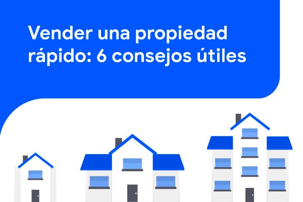 Vender una propiedad rápido: 6 consejos útiles